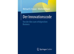 9783658417680 - Der Innovationscode - Michael B Krause Winfried Mayer Kartoniert (TB)