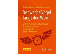 9783658418632 - Der wache Vogel fängt den Wurm - Markus Kamps Kathrin Leinweber Kartoniert (TB)