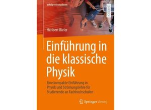 9783658418922 - erfolgreich studieren   Einführung in die klassische Physik - Heribert Bieler Kartoniert (TB)