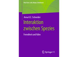 9783658418946 - Vital Turn Leib Körper Emotionen   Interaktion zwischen Spezies - Anna KE Schneider Kartoniert (TB)