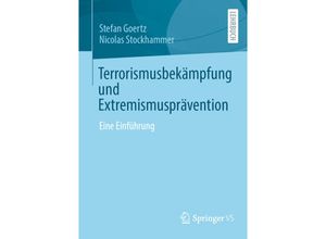 9783658419530 - Terrorismusbekämpfung und Extremismusprävention - Stefan Goertz Nicolas Stockhammer Kartoniert (TB)