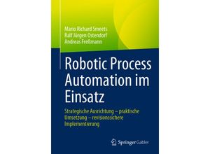 9783658419554 - Robotic Process Automation im Einsatz - Mario Richard Smeets Ralf Jürgen Ostendorf Andreas Freßmann Kartoniert (TB)