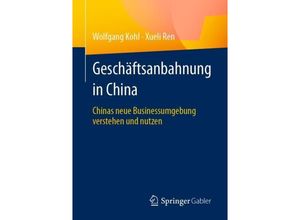 9783658419790 - Geschäftsanbahnung in China - Wolfgang Kohl Xueli Ren Kartoniert (TB)