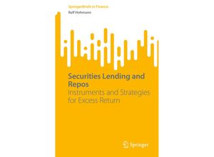 9783658419837 - SpringerBriefs in Finance   Securities Lending and Repos - Ralf Hohmann Kartoniert (TB)