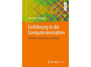 9783658419882 - Einführung in die Computeranimation - Stefan M Grünvogel Kartoniert (TB)