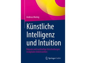 9783658420178 - Künstliche Intelligenz und Intuition - Andreas Moring Kartoniert (TB)