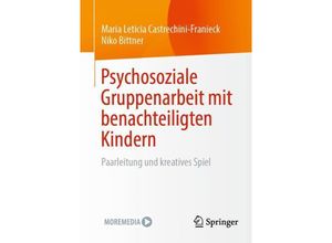 9783658420246 - Psychosoziale Gruppenarbeit mit benachteiligten Kindern - Maria Leticia Castrechini-Franieck Niko Bittner Kartoniert (TB)