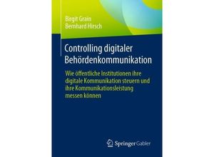 9783658420437 - Controlling digitaler Behördenkommunikation - Birgit Grain Bernhard Hirsch Kartoniert (TB)