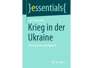 9783658420703 - Essentials   Krieg in der Ukraine - Lutz Unterseher Kartoniert (TB)