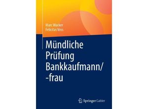 9783658420765 - Mündliche Prüfung Bankkaufmann -frau - Marc Wacker Felicitas Voss Kartoniert (TB)