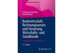 9783658421977 - Prüfungstraining für Bankkaufleute   Bankwirtschaft Rechnungswesen und Steuerung Wirtschafts- und Sozialkunde - Wolfgang Grundmann Rudolf Rathner Kartoniert (TB)