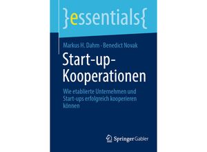 9783658422592 - essentials   Start-up-Kooperationen - Markus H Dahm Benedict Novak Kartoniert (TB)