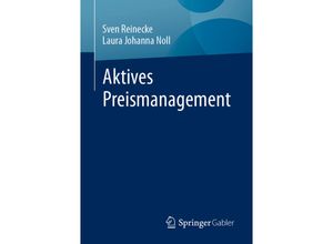 9783658422875 - Aktives Preismanagement - Sven Reinecke Laura Johanna Noll Kartoniert (TB)