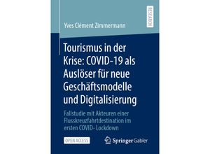 9783658423612 - Tourismus in der Krise COVID-19 als Auslöser für neue Geschäftsmodelle und Digitalisierung - Yves Clément Zimmermann Kartoniert (TB)