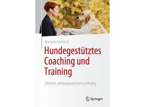 9783658424534 - Hundegestütztes Coaching und Training - Manuela Lentzsch Kartoniert (TB)