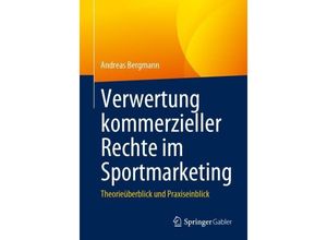 9783658424695 - Verwertung kommerzieller Rechte im Sportmarketing - Andreas Bergmann Kartoniert (TB)