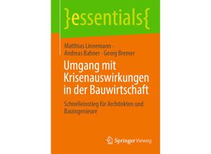 9783658426057 - Essentials   Umgang mit Krisenauswirkungen in der Bauwirtschaft - Matthias Linnemann Andreas Bahner Georg Bremer Kartoniert (TB)