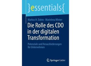 9783658427030 - essentials   Die Rolle des CDO in der digitalen Transformation - Markus H Dahm Marielena Winter Kartoniert (TB)