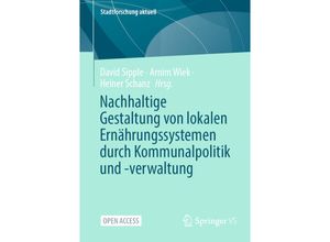 9783658427191 - Nachhaltige Gestaltung von lokalen Ernährungssystemen durch Kommunalpolitik und -verwaltung Kartoniert (TB)