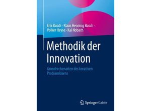 9783658427368 - Methodik der Innovation - Erik Busch Klaus Henning Busch Volker Heyse Kai Nobach Kartoniert (TB)