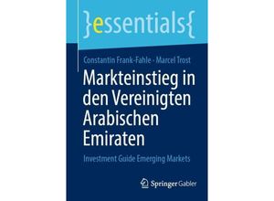 9783658427665 - essentials   Markteinstieg in den Vereinigten Arabischen Emiraten - Constantin Frank-Fahle Marcel Trost Kartoniert (TB)