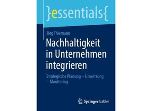 9783658428259 - Nachhaltigkeit in Unternehmen integrieren - Jörg Thiemann Kartoniert (TB)