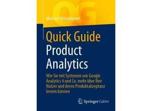 9783658429195 - Quick Guide   Quick Guide Product Analytics - Michael Witzenleiter Kartoniert (TB)