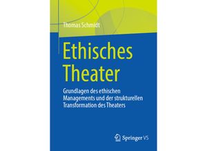 9783658429683 - Ethisches Theater - Thomas Schmidt Kartoniert (TB)