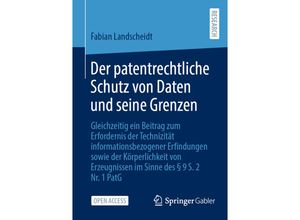 9783658431181 - Der patentrechtliche Schutz von Daten und seine Grenzen - Dr jur Fabian Landscheidt Kartoniert (TB)