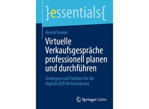 9783658431433 - Essentials   Virtuelle Verkaufsgespräche professionell planen und durchführen - Henrik Trenkel Kartoniert (TB)