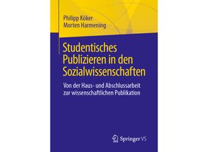 9783658431686 - Studentisches Publizieren in den Sozialwissenschaften - Philipp Köker Morten Harmening Kartoniert (TB)