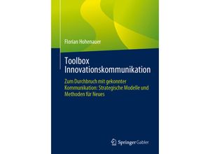 9783658432096 - Toolbox Innovationskommunikation - Florian Hohenauer Kartoniert (TB)