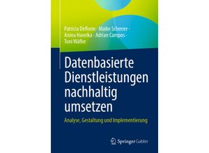 9783658432553 - Datenbasierte Dienstleistungen nachhaltig umsetzen - Patricia Deflorin Maike Scherrer Anina Havelka Adrian Campos Toni Wäfler Kartoniert (TB)