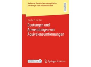 9783658432799 - Studien zur theoretischen und empirischen Forschung in der Mathematikdidaktik   Deutungen und Anwendungen von Äquivalenzumformungen - Norbert Noster Kartoniert (TB)