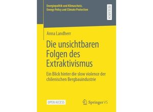 9783658432874 - Energiepolitik und Klimaschutz Energy Policy and Climate Protection   Die unsichtbaren Folgen des Extraktivismus - Anna Landherr Kartoniert (TB)