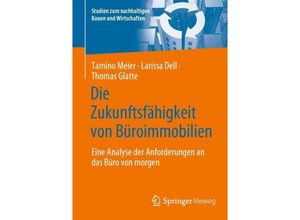 9783658432959 - Studien zum nachhaltigen Bauen und Wirtschaften   Die Zukunftsfähigkeit von Büroimmobilien - Tamino Meier Larissa Dell Thomas Glatte Kartoniert (TB)