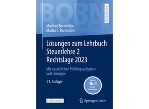 9783658433147 - Lösungen zum Lehrbuch Steuerlehre 2 Rechtslage 2023 m 1 Buch m 1 E-Book - Manfred Bornhofen Martin C Bornhofen Kartoniert (TB)