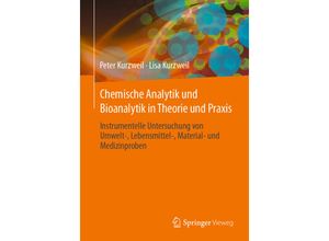 9783658434052 - Chemische Analytik und Bioanalytik in Theorie und Praxis - Peter Kurzweil Lisa Kurzweil Kartoniert (TB)