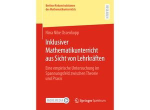 9783658434762 - Inklusiver Mathematikunterricht aus Sicht von Lehrkräften - Nina Nike Ossenkopp Kartoniert (TB)