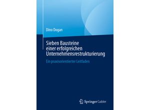 9783658437718 - Sieben Bausteine einer erfolgreichen Unternehmensrestrukturierung - Dino Dogan Kartoniert (TB)