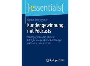 9783658440527 - Kundengewinnung mit Podcasts - Gordon Schönwälder Kartoniert (TB)