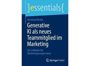 9783658441784 - Generative KI als neues Teammitglied im Marketing - Bernhard Wecke Kartoniert (TB)