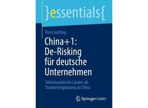 9783658442071 - China+1 De-Risking für deutsche Unternehmen - Doris Gutting Kartoniert (TB)