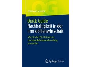 9783658442675 - Quick Guide Nachhaltigkeit in der Immobilienwirtschaft - Christoph Straube Kartoniert (TB)