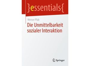 9783658443818 - Die Unmittelbarkeit sozialer Interaktion - Werner Pfab Kartoniert (TB)