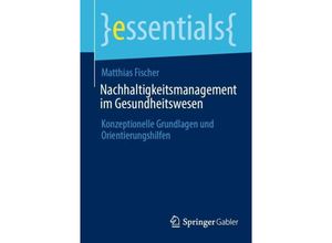 9783658443931 - Nachhaltigkeitsmanagement im Gesundheitswesen - Matthias Fischer Kartoniert (TB)