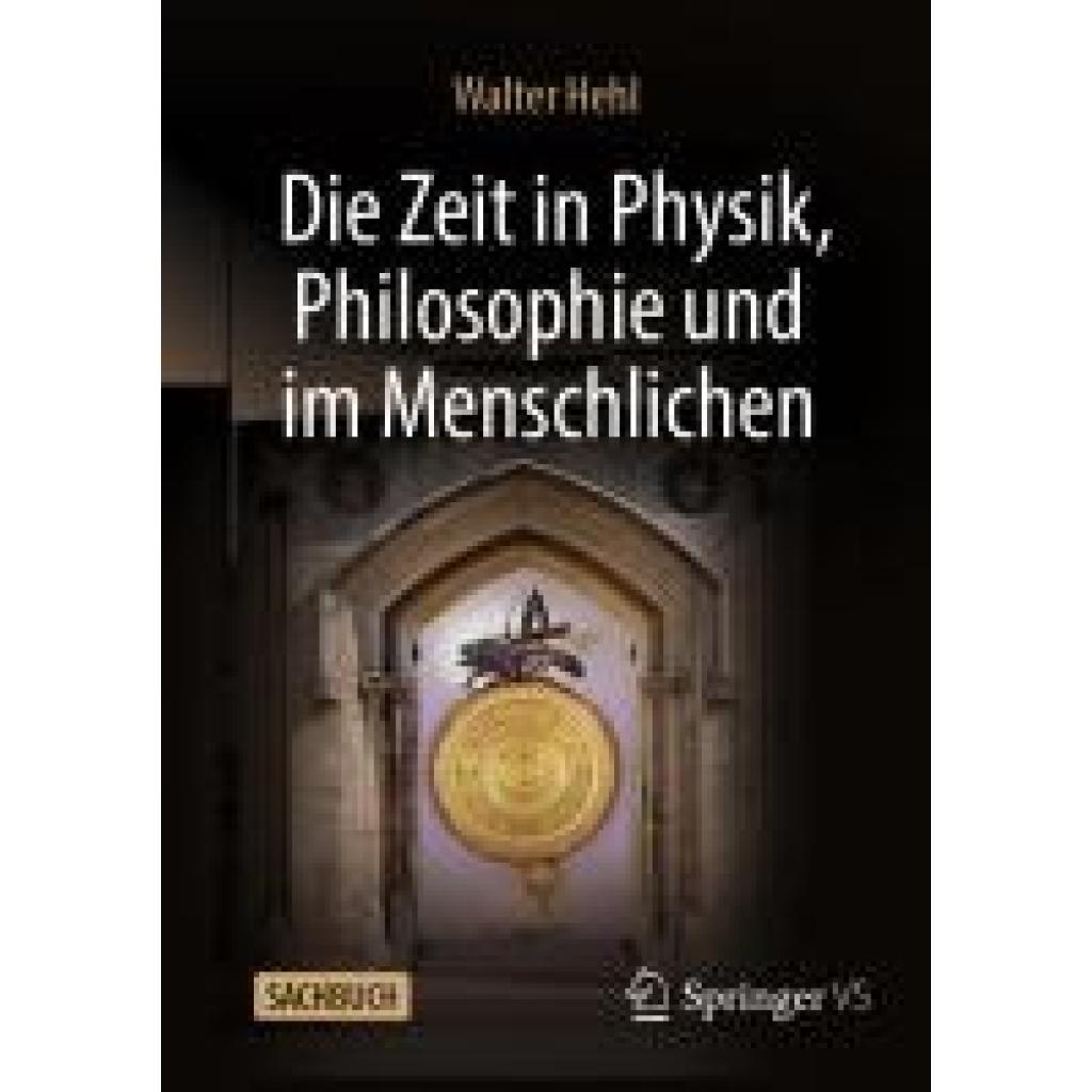 9783658448356 - Hehl Walter Die Zeit in Physik Philosophie und im Menschlichen