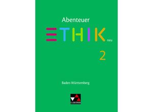 9783661210025 - Abenteuer Ethik BW 2 - neu - Layla Belaid Christian Diem David Emling Sebastian Emling Christian Eschmann Sylvia Kröger Anne-Kathrin Meinel Till Richter Maximilian Röhricht Volker Haase Jörg Peters Martina Peters Bernd Rolf Kartoniert (TB)