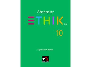 9783661210100 - Abenteuer Ethik - Bayern - neu   Abenteuer Ethik Bayern 10 - neu - Michael Baptist Bauer Stefanie Haas Katharina Martin Stefanie Pfister Thomas Schuster Erik Margraf Jörg Peters Bernd Rolf Gebunden