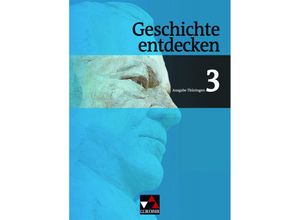 9783661300030 - Geschichte entdecken Ausgabe Thüringen Bd3 Von der Weimarer Republik bis zur Gegenwart - Ulrich Mayer Björn Onken Andreas Reuter Ulrich Schnakenberg Martin Buchsteiner Katharina Brand Helmut Rook Monika Rox-Helmer Gebunden